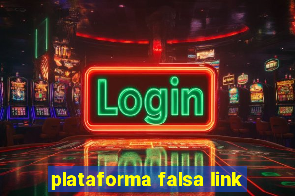 plataforma falsa link